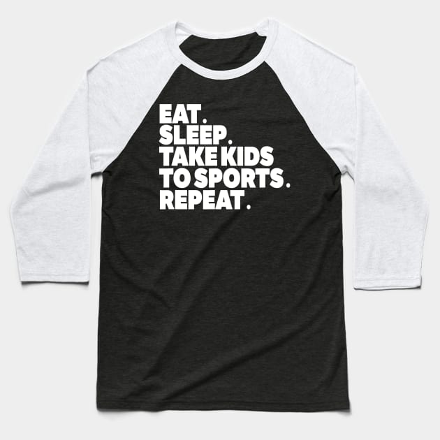 Sports MOM Tshirt Eat Sleep Take Kids to Sports REPEAT Baseball T-Shirt by Chicu